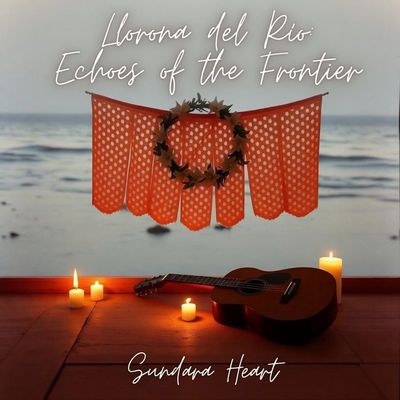Llorona del Río: Echoes of the Frontier cover art